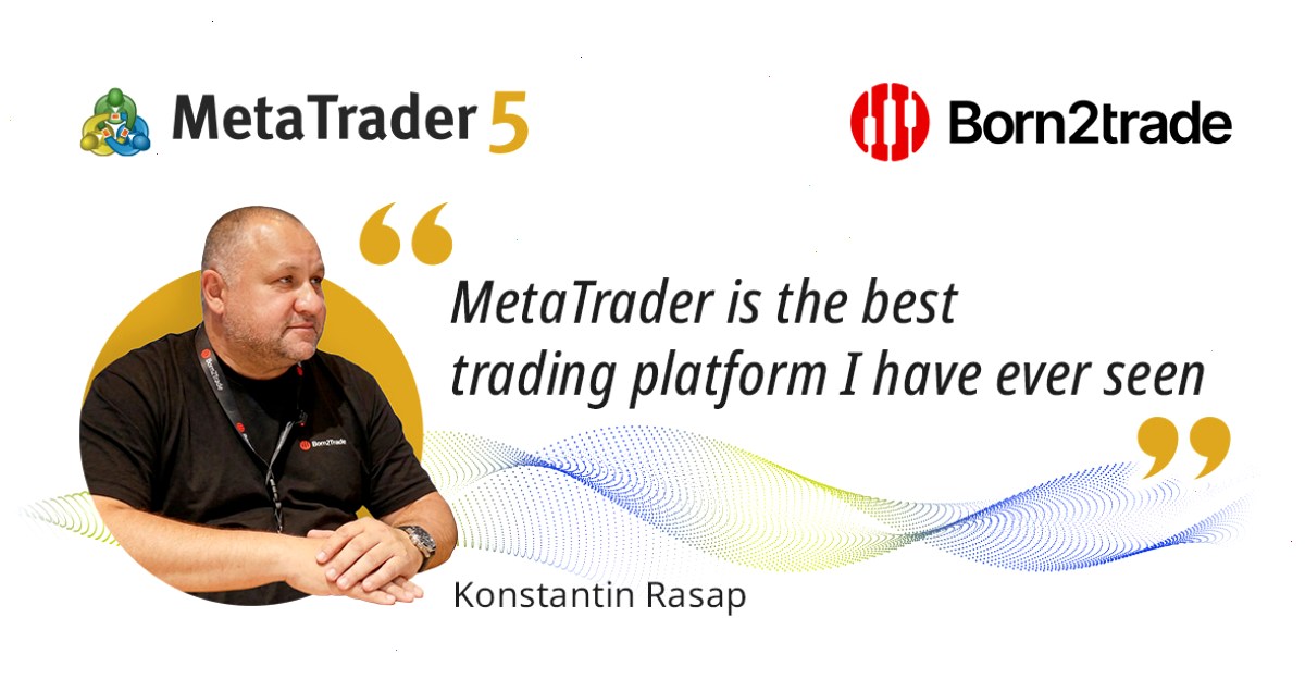 MT5 “MetaTrader 是我在交易领域见过的最棒的东西”：康斯坦丁·拉萨普专访